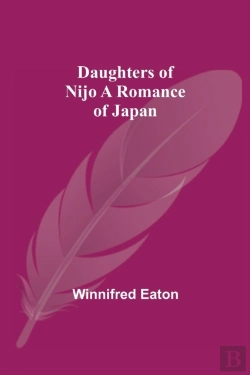 Bertrand.pt - Daughters Of Nijo A Romance Of Japan