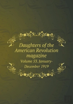 Bertrand.pt - Daughters Of The American Revolution Magazine Volume 53. January-December 1919