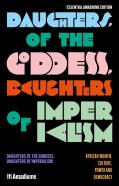 Daughters Of The Goddess, Daughters Of Imperialism