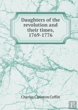Bertrand.pt - Daughters Of The Revolution And Their Times, 1769-1776