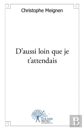 D'Aussi Loin Que Je T'Attendais