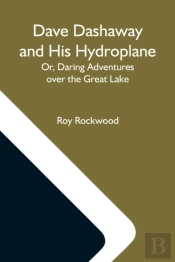 Dave Dashaway And His Hydroplane  Or, Da