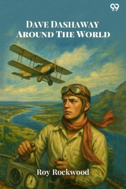 Bertrand.pt - Dave Dashaway Around The Worldor A Young Yankee Aviator Among Many Nations (Edition1)