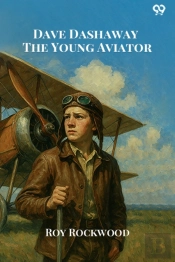 Dave Dashaway The Young Aviatoror In The Clouds For Fame And Fortune (Edition1)