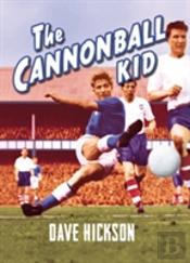 Dave Hickson: The Cannonball Kid