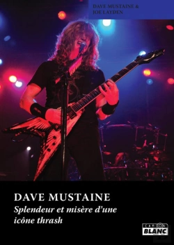 Bertrand.pt - Dave Mustaine - Splendeur Et Misere D'Une Icone Thrash