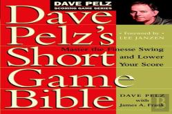 Dave Pelz'S Short Game Bible