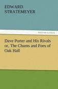 Dave Porter And His Rivals Or, The Chums And Foes Of Oak Hall