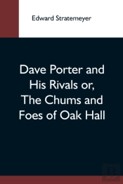Dave Porter And His Rivals Or, The Chums