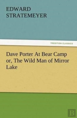 Bertrand.pt - Dave Porter At Bear Camp Or, The Wild Man Of Mirror Lake