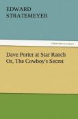 Dave Porter At Star Ranch Or, The Cowboy'S Secret