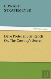 Dave Porter At Star Ranch Or, The Cowboy'S Secret