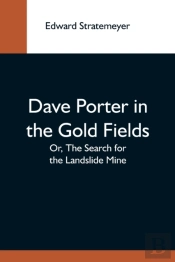 Dave Porter In The Gold Fields  Or, The
