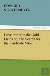 Dave Porter In The Gold Fields Or, The Search For The Landslide Mine