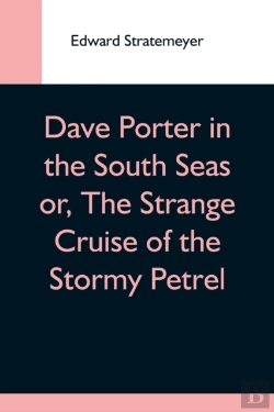 Bertrand.pt - Dave Porter In The South Seas Or, The St