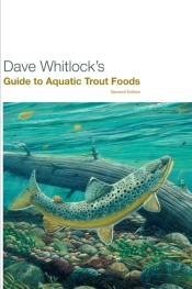 Dave Whitlock'S Guide To Aquatic Trout Foods