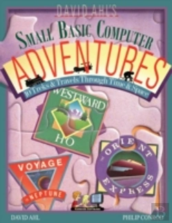 Bertrand.pt - David Ahl'S Small Basic Computer Adventures - 25th Annivesary Edition - 10 Treks & Travels Through Time & Space