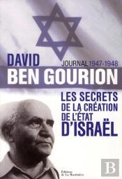 David Ben Gourion, Journal. Les Secrets De La Creation D'Israel. 1947-1949
