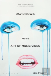 David Bowie And The Art Of Music Video