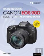 David Busch'S Canon Eos 90d Guide To Digital Photography