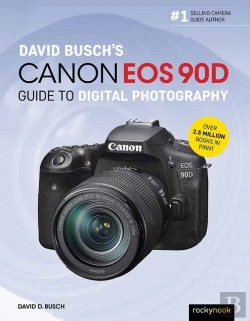 Bertrand.pt - David Busch'S Canon Eos 90d Guide To Digital Photography