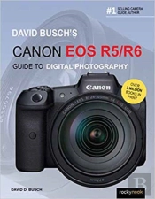 David Busch'S Canon Eos R5/R6 Guide To Digital Photography