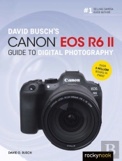 David Busch'S Canon Eos R6 Ii Guide To Digital Photography