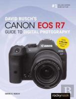 David Busch'S Canon Eos R7 Guide To Digital Photography