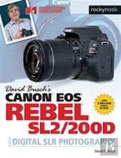 David Busch'S Canon Eos Rebel Sl2/200d Guide To Digital Slr Photography