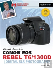 David Busch'S Canon Eos Rebel T6/1300d Guide To Digital Slr Photography