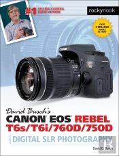 David Buschs Canon Eos Rebel T6s/T6i/760d/750d Guide To Digital Slr Photography