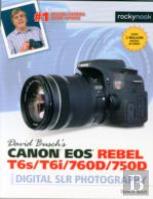 David Busch'S Canon Eos Rebel T6s/T6i/760d/750d Guide To Digital Slr Photography