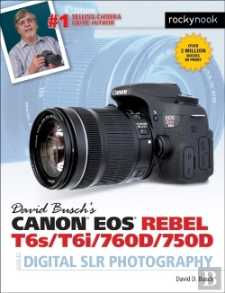 Bertrand.pt - David Busch'S Canon Eos Rebel T6s/T6i/760d/750d Guide To Digital Slr Photography