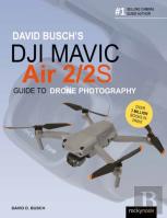 David Busch'S Dji Mavic Air 2/2s Guide To Drone Photography