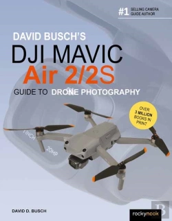Bertrand.pt - David Busch'S Dji Mavic Air 2/2s Guide To Drone Photography