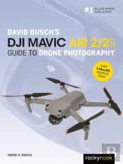 David Busch'S Dji Mavic Air 2/2s Guide To Drone Photography