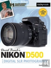 David Busch'S Nikon D500 Guide To Digital Slr Photography