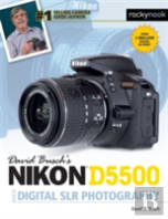 David Busch'S Nikon D5500 Guide To Digital Slr Photography