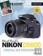 David Busch'S Nikon D5600 Guide To Digital Slr Photography