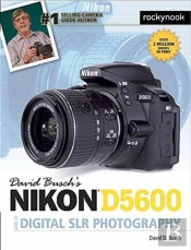 David Busch'S Nikon D5600 Guide To Digital Slr Photography
