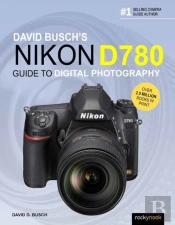 David Busch'S Nikon D780 Guide To Digital Photography