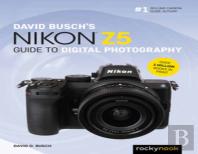 David Busch'S Nikon Z5 Guide To Digital Photography