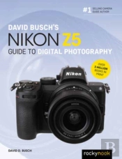 David Busch'S Nikon Z5 Guide To Digital Photography