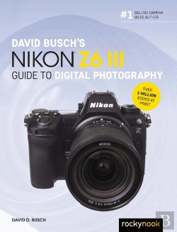 Bertrand.pt - David Busch'S Nikon Z6 Iii Guide To Digital Photography