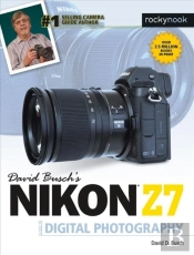 David Busch'S Nikon Z7 Guide To Digital Photography
