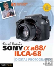 David Busch'S Sony Alpha A68/Ilca-68 Guide To Digital Photography