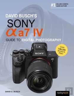 Bertrand.pt - David Busch'S Sony Alpha A7 Iv Guide To Digital Photography