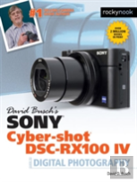 David Busch'S Sony Cyber-Shot Dsc-Rx100 Iv