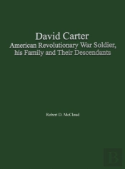 David Carter American Revolutionary War Soldier, His Family And Their Descendants