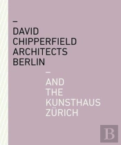 David Chipperfield Architects Berlin And The Kunsthaus Zurich